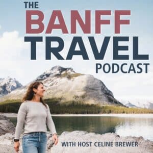 Banff Travel Podcast Cover (hosted by Celine Brewer)